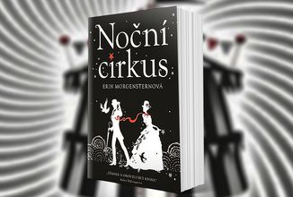 Druhé české vydání Nočního cirkusu od americké spisovatelky Erin Morgenstern