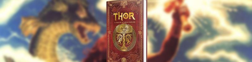 Jak Thor získal své mocné kladivo Mjölnir? To se dozvíte v novém přepisu pověstí
