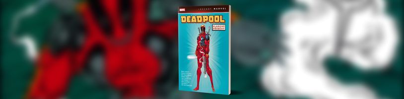 Deadpool: Klasické příběhy, aneb komiksové počátky oblíbeného užvaněného mutanta