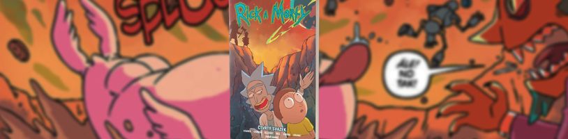 Konečně bychom se měli dočkat čtvrtého svazku komiksové série Rick a Morty