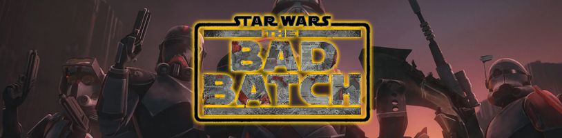 Star Wars: Clone Wars pokračujú v podobe skupiny klonov Bad Batch