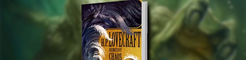 Hemživý chaos a další příběhy: Nová kniha otca moderného hororu Lovecrafta je na pultoch kníhkupectiev