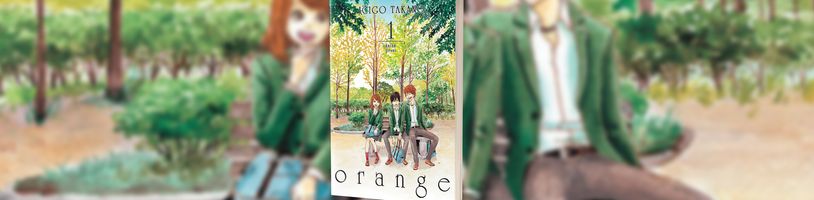 Životní příběh o přátelství, nápravě životních chyb a lásce? To je první díl nové mangy s názvem Orange