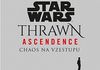 Star Wars: Thrawn Ascendence: Chaos na vzestupu