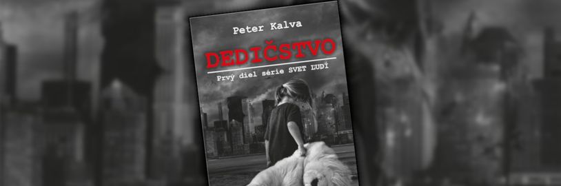 Sci-fi román Dedičstvo od Petra Kalvu sa snaží zaujať hrôzami po apokalypse
