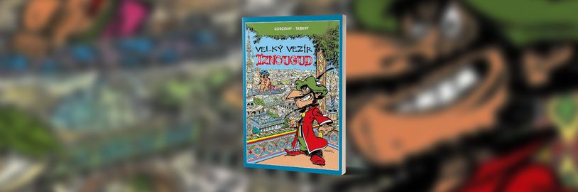 Humorný komiks Velký vezír Iznougud od scénáristy kultovního Asterixe vyjde v Česku