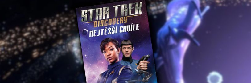 Vychádza Star Trek Discovery kniha Nejtěžší chvíle, ale aj nové Short Treky